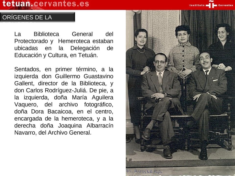Sentados, en primer término, a la izquierda don Guillermo Guastavino Gallent, director de la Biblioteca, y don Carlos