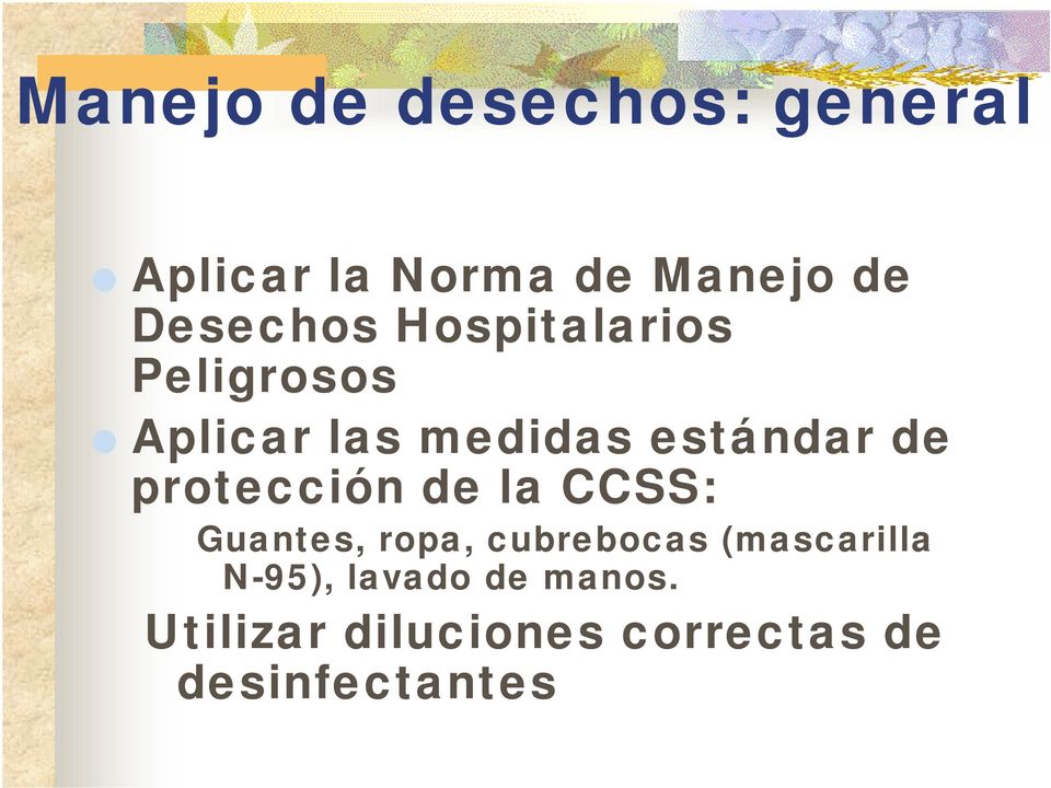 de protección de la CCSS: Guantes, ropa, cubrebocas (mascarilla