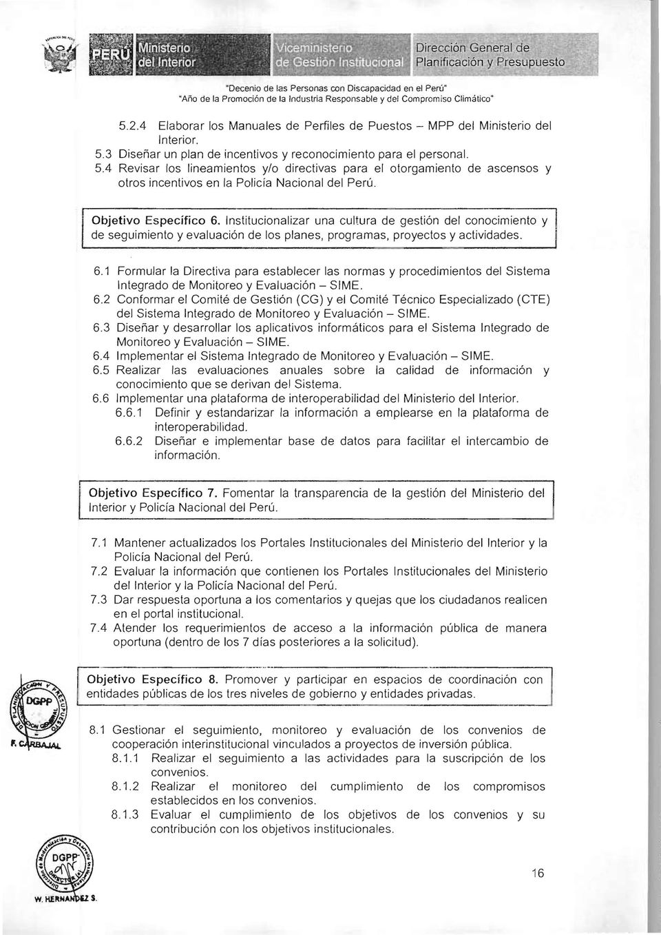4 Elaborar los Manuales de Perfiles de Puestos - MPP del Ministerio del Interior. 5.