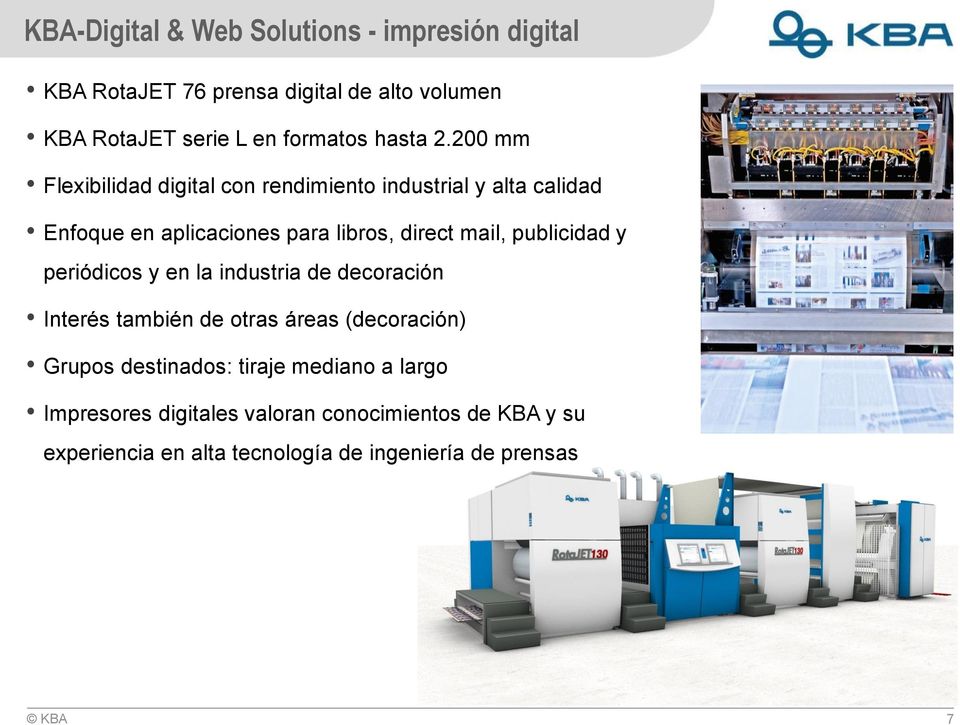 200 mm Flexibilidad digital con rendimiento industrial y alta calidad Enfoque en aplicaciones para libros, direct mail,