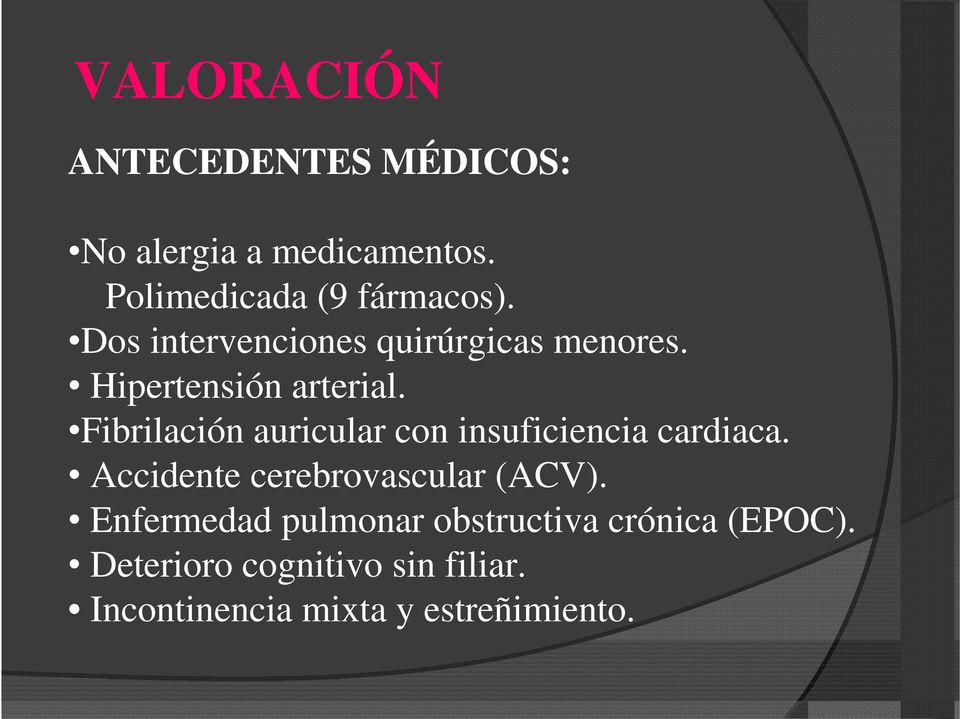 Fibrilación auricular con insuficiencia cardiaca. Accidente cerebrovascular (ACV).