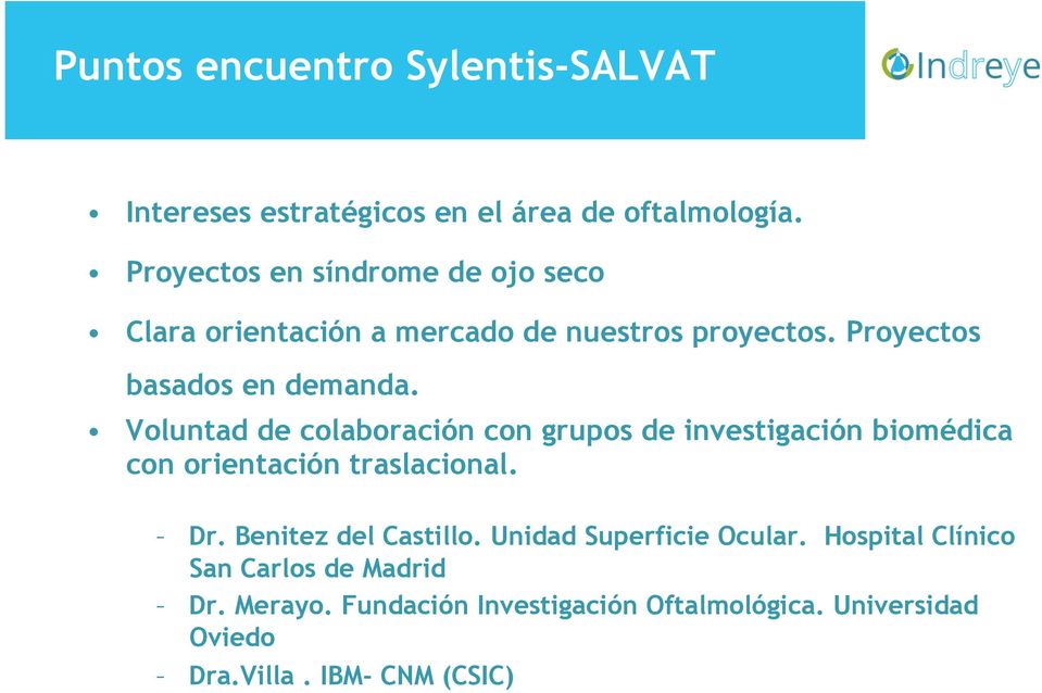 Voluntad de colaboración con grupos de investigación biomédica con orientación traslacional. Dr. Benitez del Castillo.