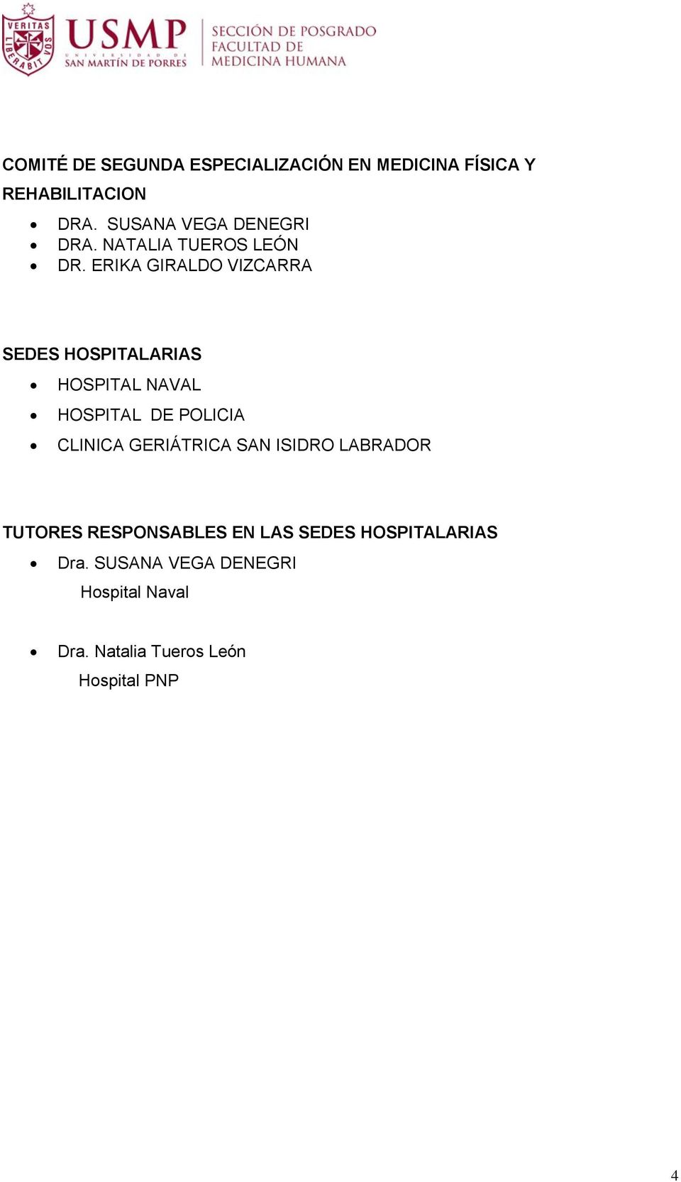 ERIKA GIRALDO VIZCARRA SEDES HOSPITALARIAS HOSPITAL NAVAL HOSPITAL DE POLICIA CLINICA