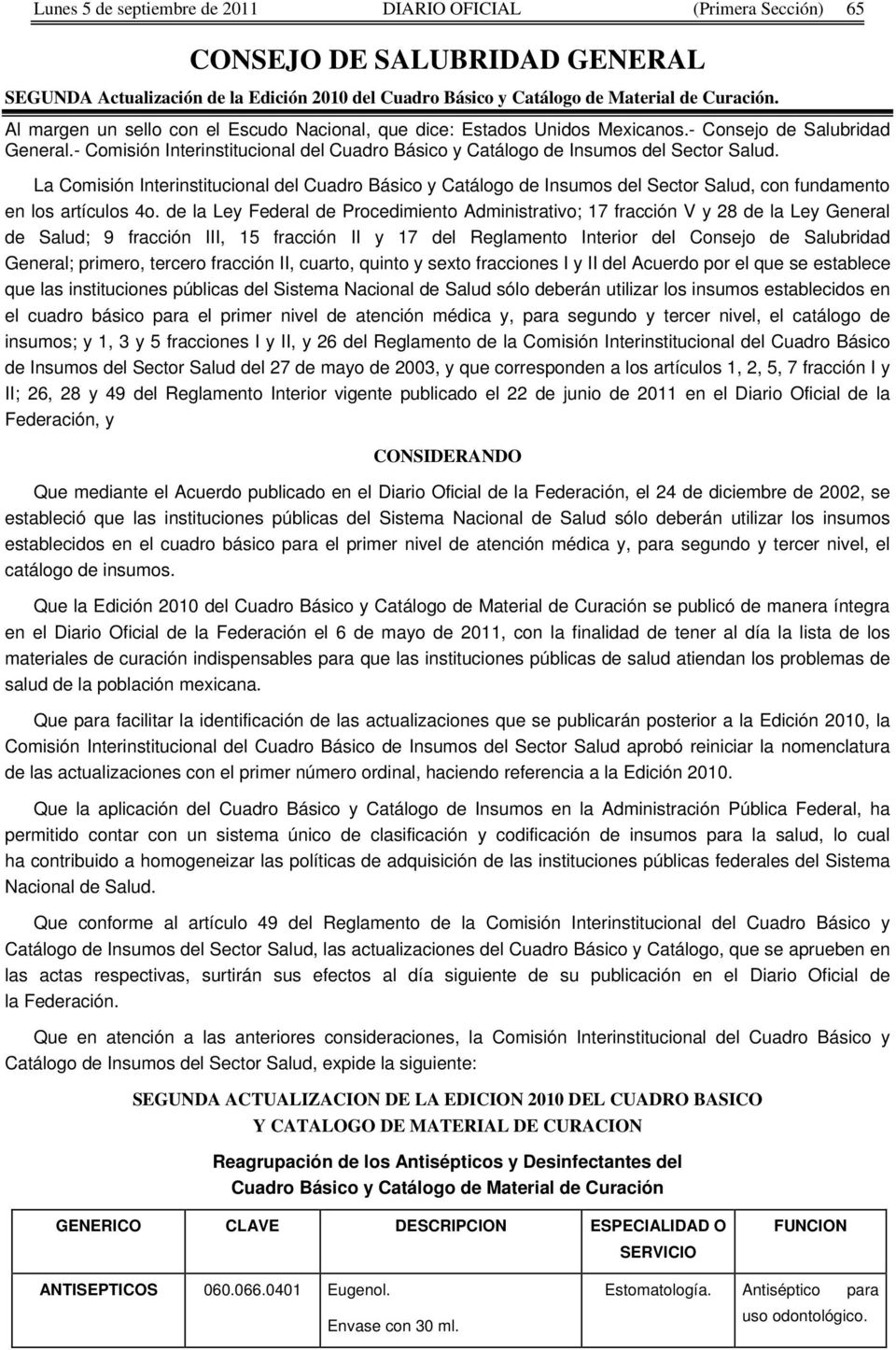 La Comisión Interinstitucional l Cuadro Básico y Catálogo Insumos l Sector Salud, con fundamento en los artículos 4o.
