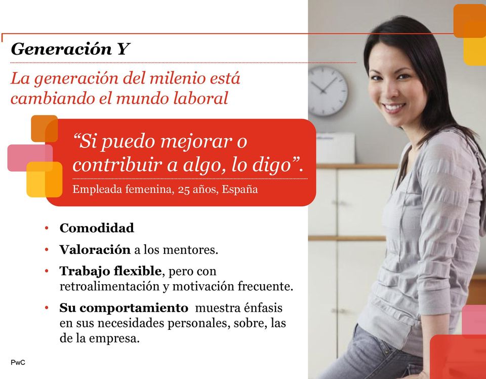 Empleada femenina, 25 años, España Comodidad Valoración a los mentores.