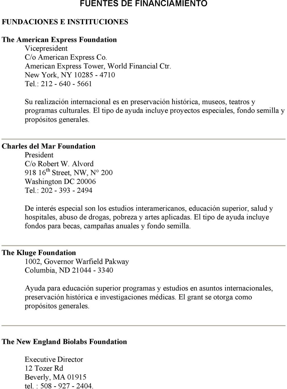 Charles del Mar Foundation President C/o Robert W. Alvord 918 16 th Street, NW, N 200 Washington DC 20006 Tel.
