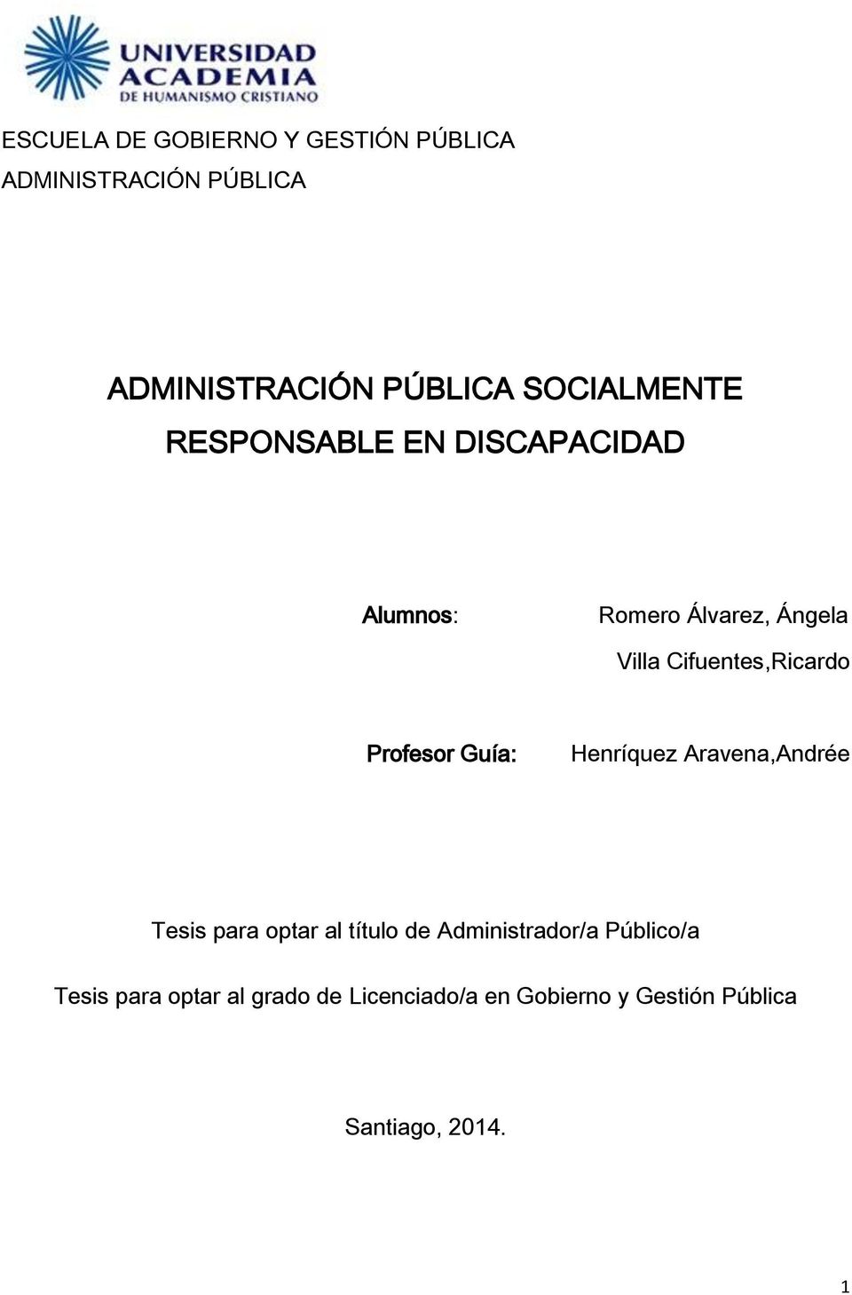 Cifuentes,Ricardo Profesor Guía: Henríquez Aravena,Andrée Tesis para optar al título de