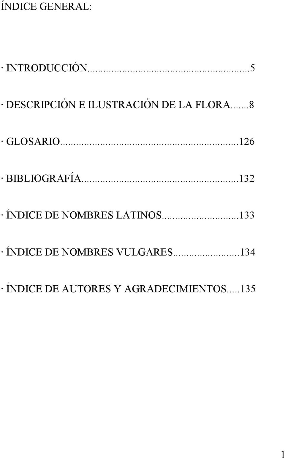 ..126 BIBLIOGRAFÍA...132 ÍNDICE DE NOMBRES LATINOS.