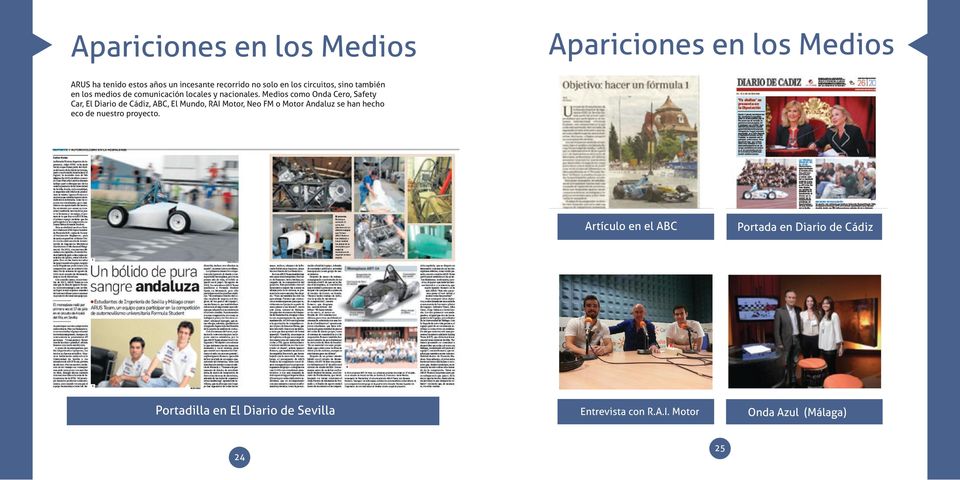 Medios como Onda Cero, Safety Car, El Diario de Cádiz, ABC, El Mundo, RAI Motor, Neo FM o Motor Andaluz se han hecho