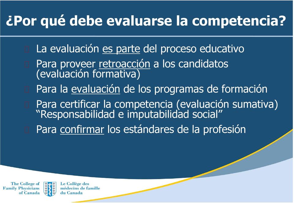 candidatos (evaluación formativa) Para la evaluación de los programas de formación