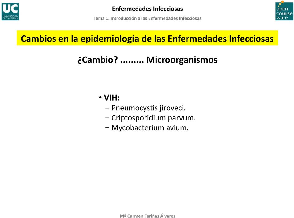 ... Microorganismos VIH: - Pneumocys;s