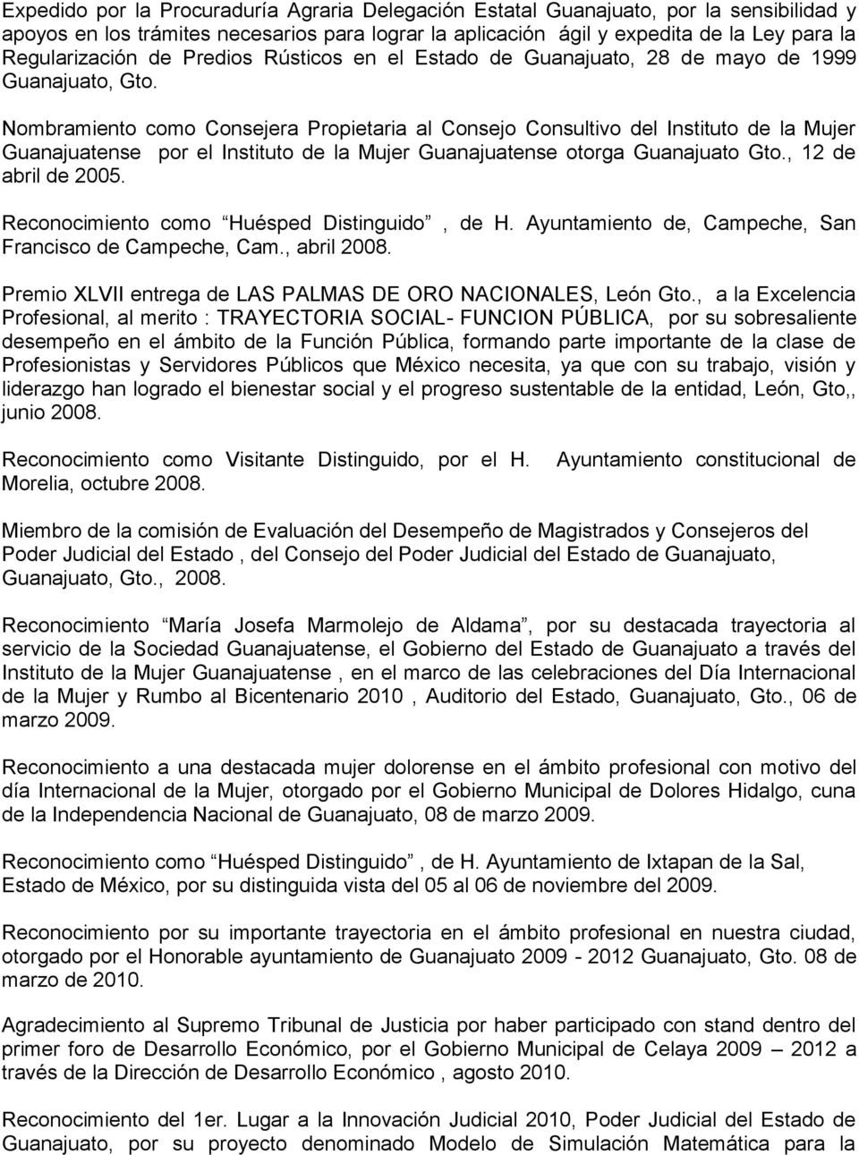 Nombramiento como Consejera Propietaria al Consejo Consultivo del Instituto de la Mujer Guanajuatense por el Instituto de la Mujer Guanajuatense otorga Guanajuato Gto., 12 de abril de 2005.