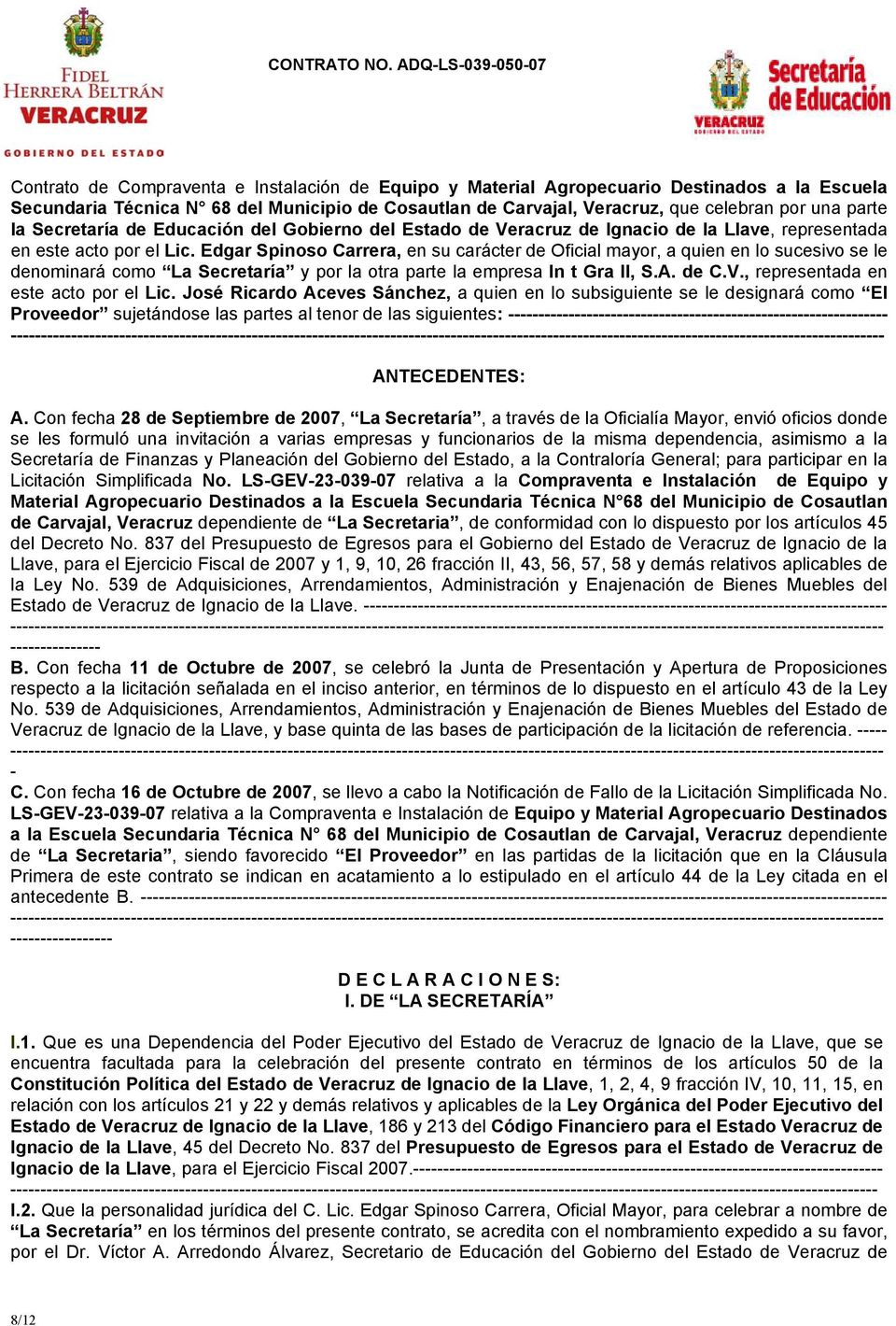por una parte la Secretaría de Educación del Gobierno del Estado de Veracruz de Ignacio de la Llave, representada en este acto por el Lic.