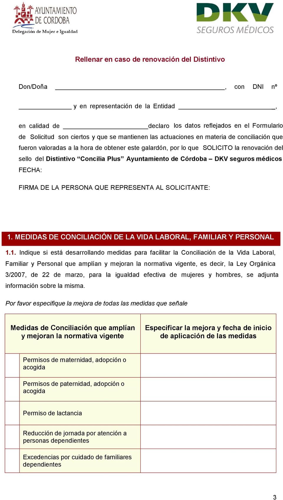 Córdoba DKV seguros médicos FECHA: FIRMA DE LA PERSONA QUE REPRESENTA AL SOLICITANTE: 1.
