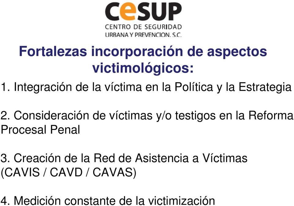 Consideración de víctimas y/o testigos en la Reforma Procesal Penal 3.