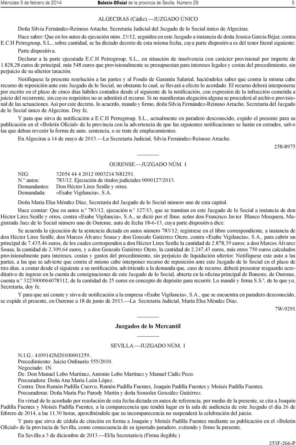 23/12, seguidos en este Juzgado a instancia de doña Jessica García Béjar, contra E.C.H Petrogroup, S.L.