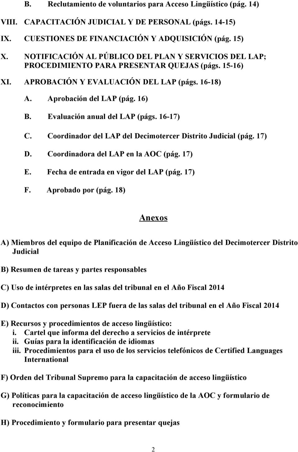 Evaluación anual del LAP (págs. 16-17) C. Coordinador del LAP del Decimotercer Distrito Judicial (pág. 17) D. Coordinadora del LAP en la AOC (pág. 17) E. Fecha de entrada en vigor del LAP (pág. 17) F.