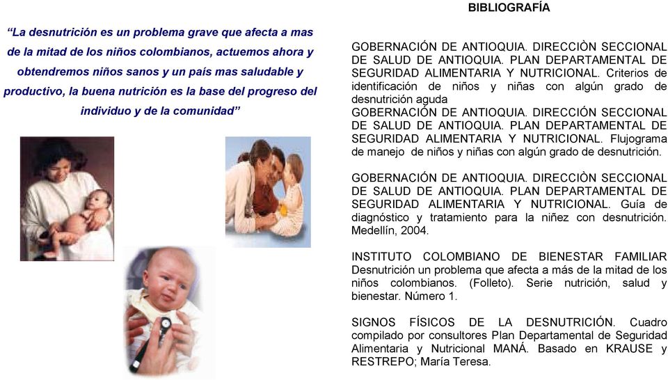 Criterios de identificación de niños y niñas con algún grado de desnutrición aguda GOBERNACIÓN DE ANTIOQUIA. DIRECCIÓN SECCIONAL DE SALUD DE ANTIOQUIA.