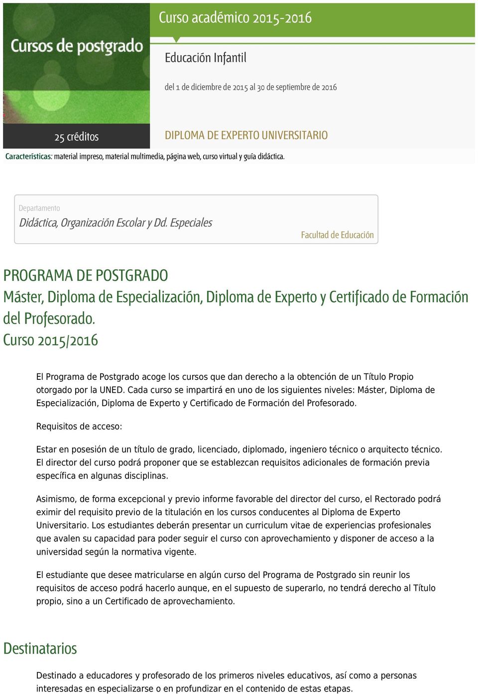 Especiales Facultad de Educación PROGRAMA DE POSTGRADO Máster, Diploma de Especialización, Diploma de Experto y Certificado de Formación del Profesorado.