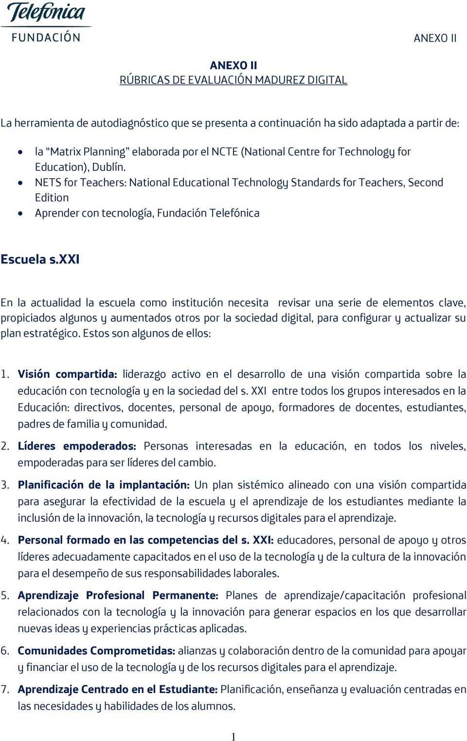 NETS for Teachers: National Educational Technology Standards for Teachers, Second Edition Aprender con tecnología, Fundación Telefónica Escuela s.