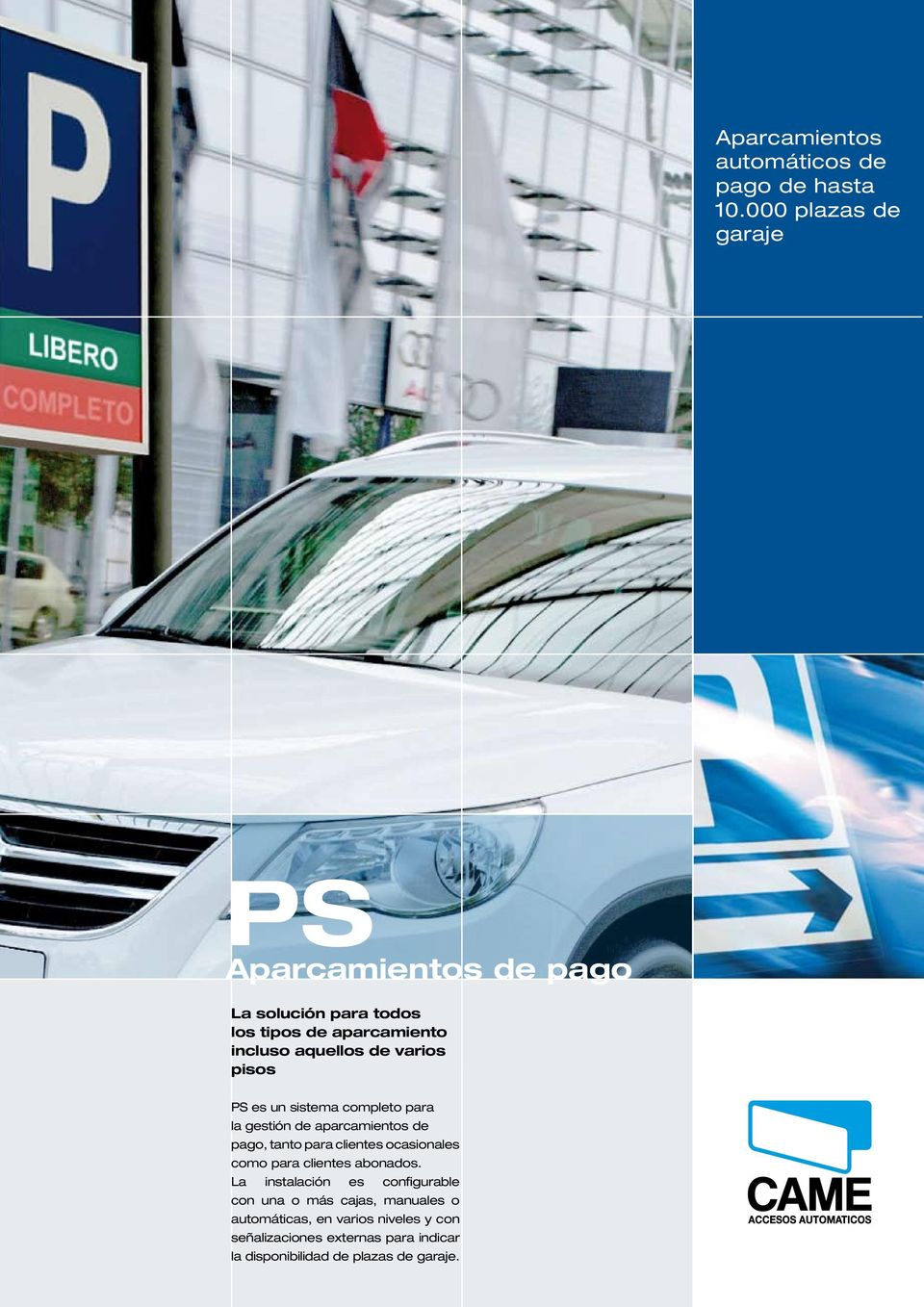 varios pisos PS es un sistema completo para la gestión de aparcamientos de pago, tanto para clientes ocasionales como