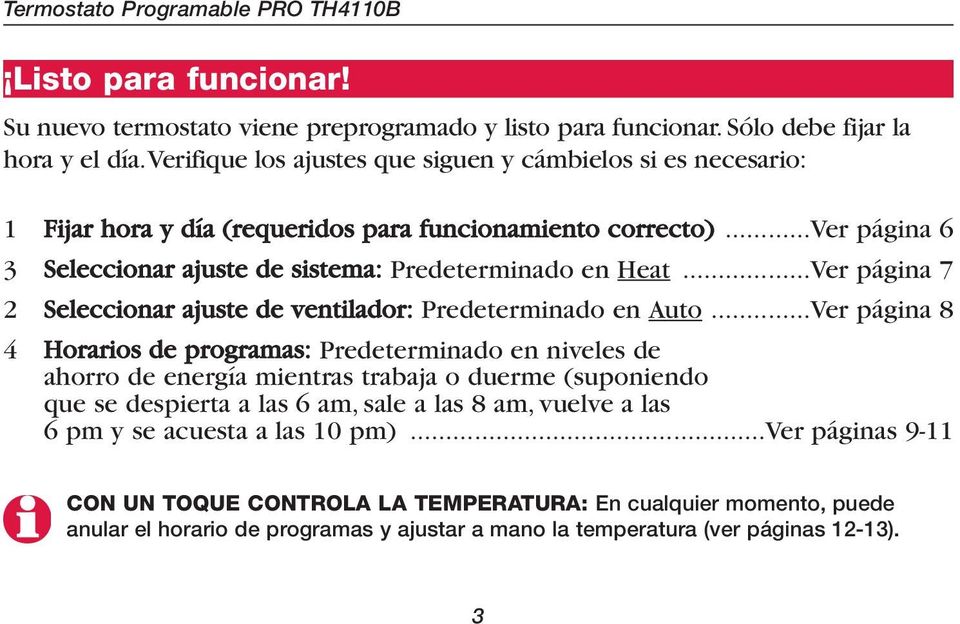 ..Ver página 7 2 Seleccionar ajuste de ventilador: Predeterminado en Auto.