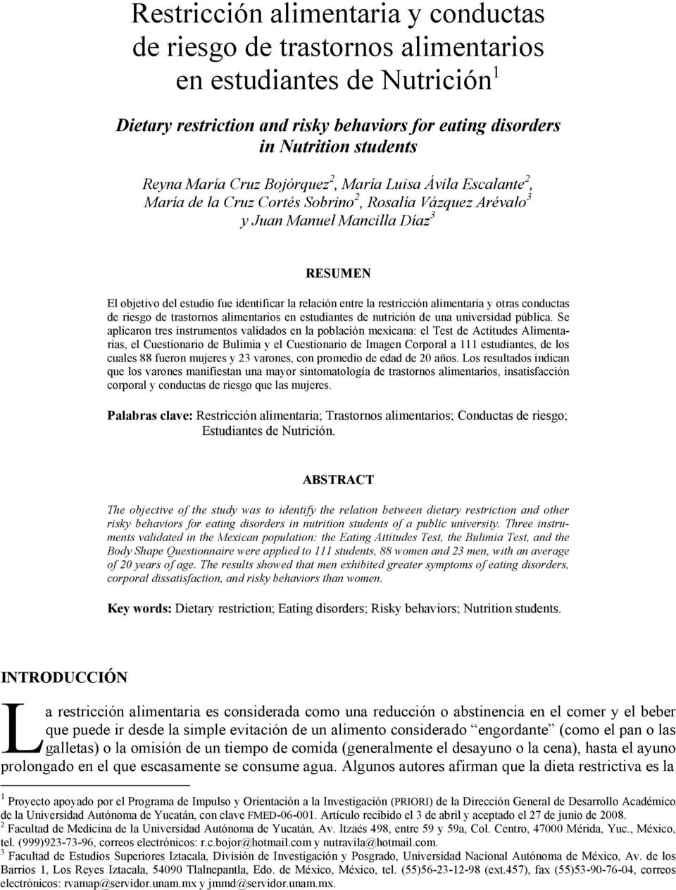 la restricción alimentaria y otras conductas de riesgo de trastornos alimentarios en estudiantes de nutrición de una universidad pública.