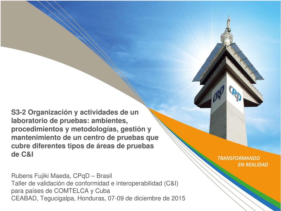 áreas pruebas C&I Rubens Fujiki Maeda, CPqD Brasil Taller validación conformidad e