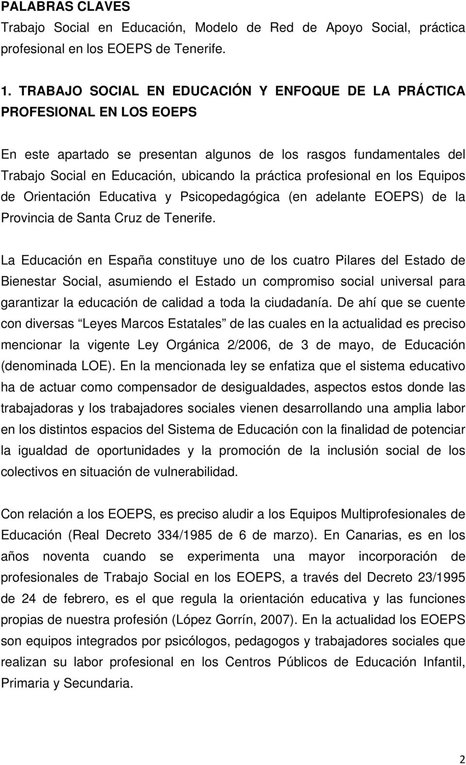 profesional en los Equipos de Orientación Educativa y Psicopedagógica (en adelante EOEPS) de la Provincia de Santa Cruz de Tenerife.