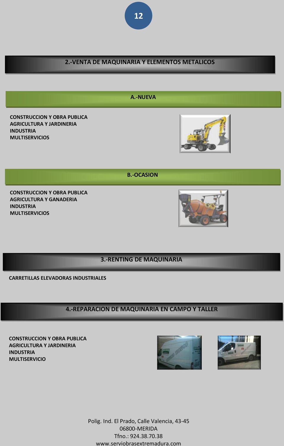 -OCASION CONSTRUCCION Y OBRA PUBLICA AGRICULTURA Y GANADERIA INDUSTRIA MULTISERVICIOS 3.