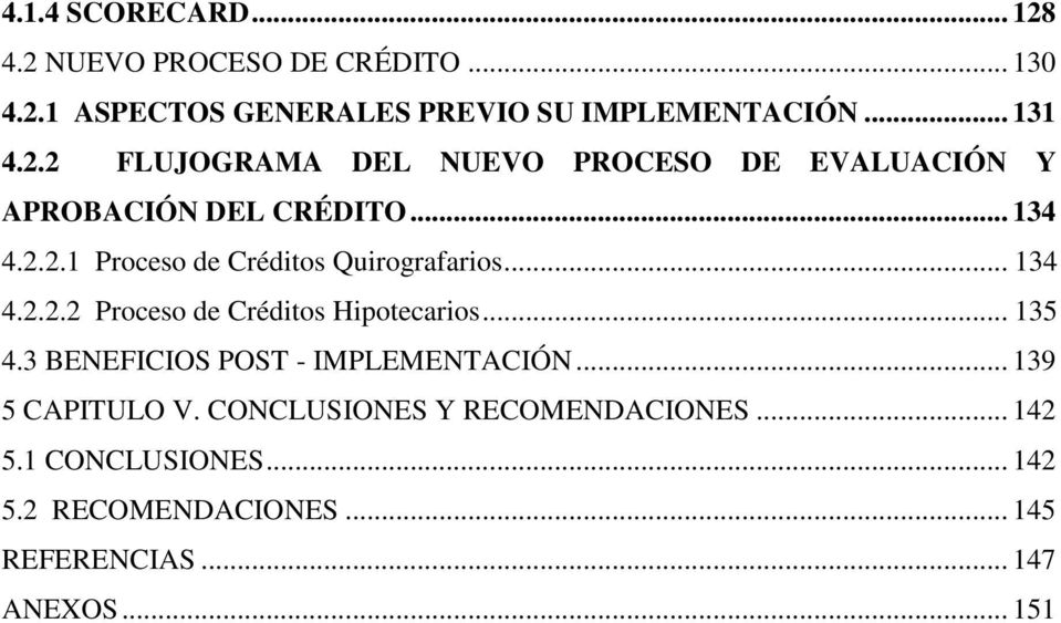 .. 134 4.2.2.2 Proceso de Créditos Hipotecarios... 135 4.3 BENEFICIOS POST - IMPLEMENTACIÓN... 139 5 CAPITULO V.