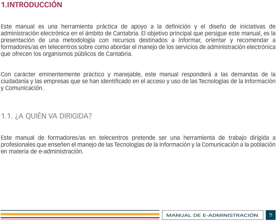 manejo de los servicios de administración electrónica que ofrecen los organismos públicos de Cantabria.