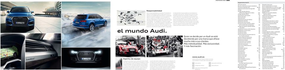 Los valores que son imprescindibles en muchos tipos de deporte también son propios de la filosofía de la marca Audi: precisión, pasión y técnica.