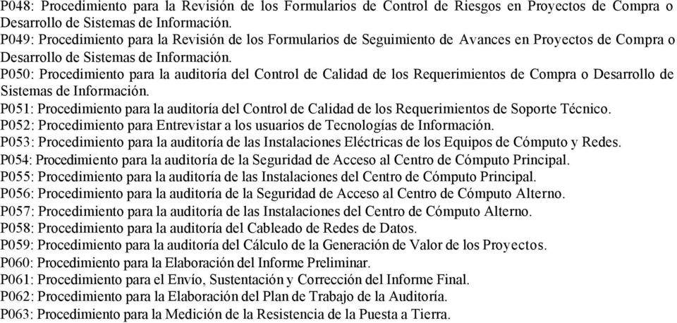 P050: Procedimiento para la auditoría del Control de Calidad de los Requerimientos de Compra o Desarrollo de Sistemas de Información.