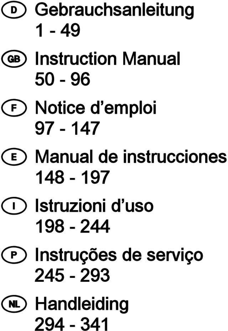 instrucciones 48-97 I Istruzioni d uso 98-244