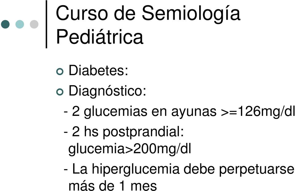 postprandial: glucemia>200mg/dl - La
