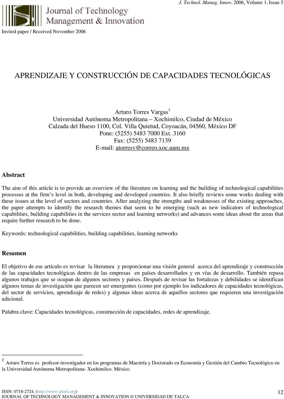 mx Abstract The aim of this article is to provide an overview of the literature on learning and the building of technological capabilities processes at the firm s level in both, developing and