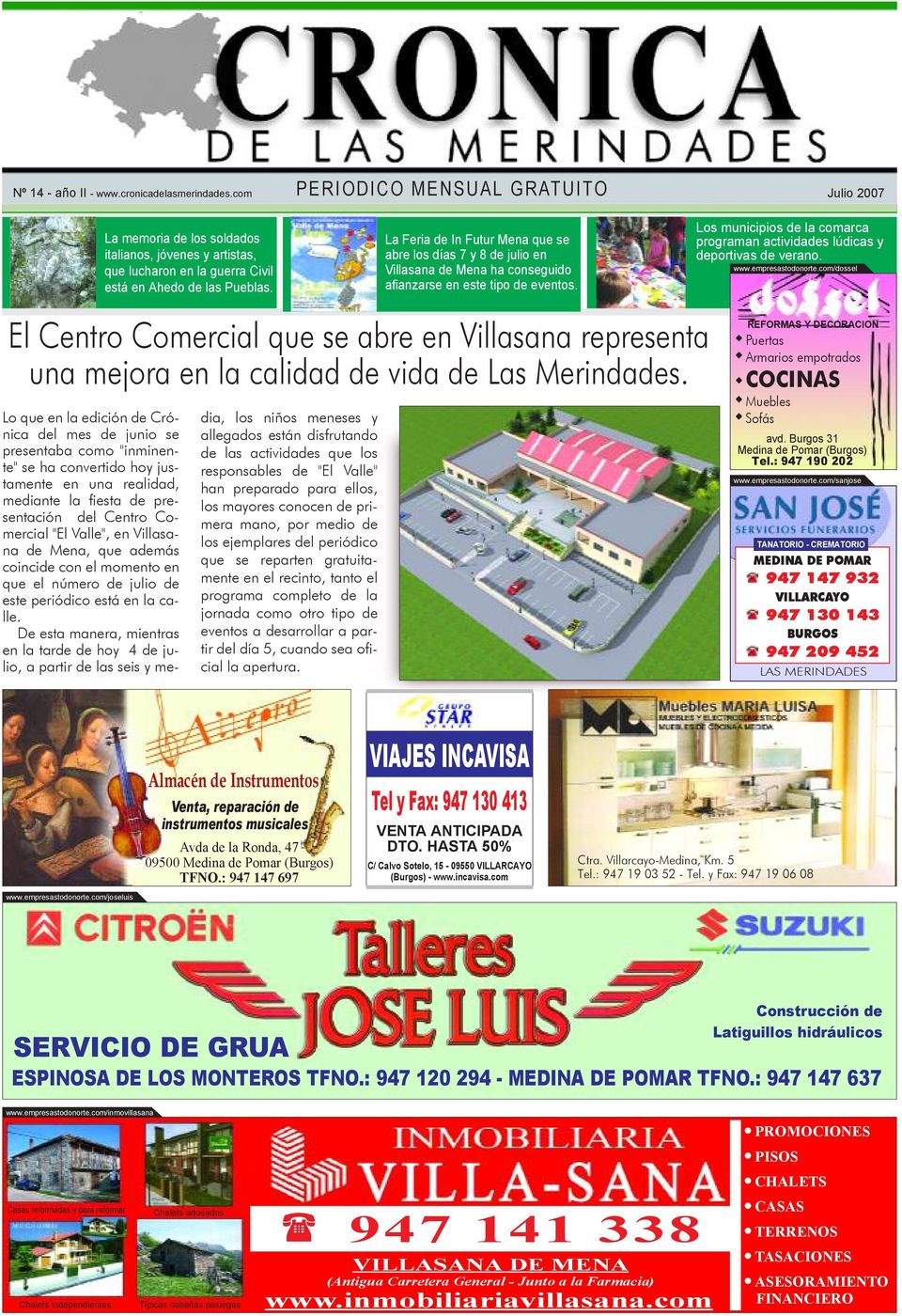 Julio 2007 Los municipios de la comarca programan actividades lúdicas y deportivas de verano. www.empresastodonorte.