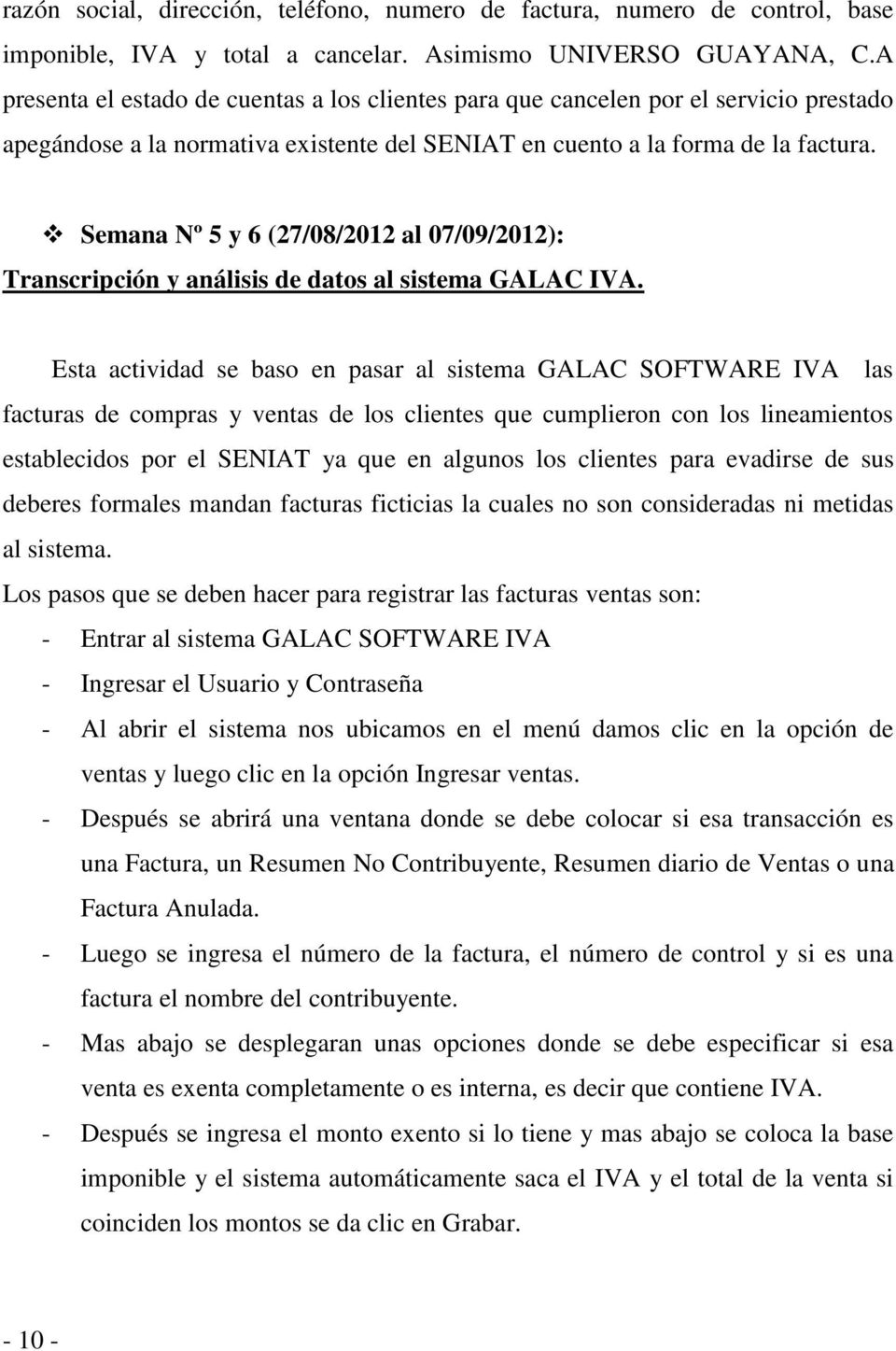 Semana Nº 5 y 6 (27/08/2012 al 07/09/2012): Transcripción y análisis de datos al sistema GALAC IVA.