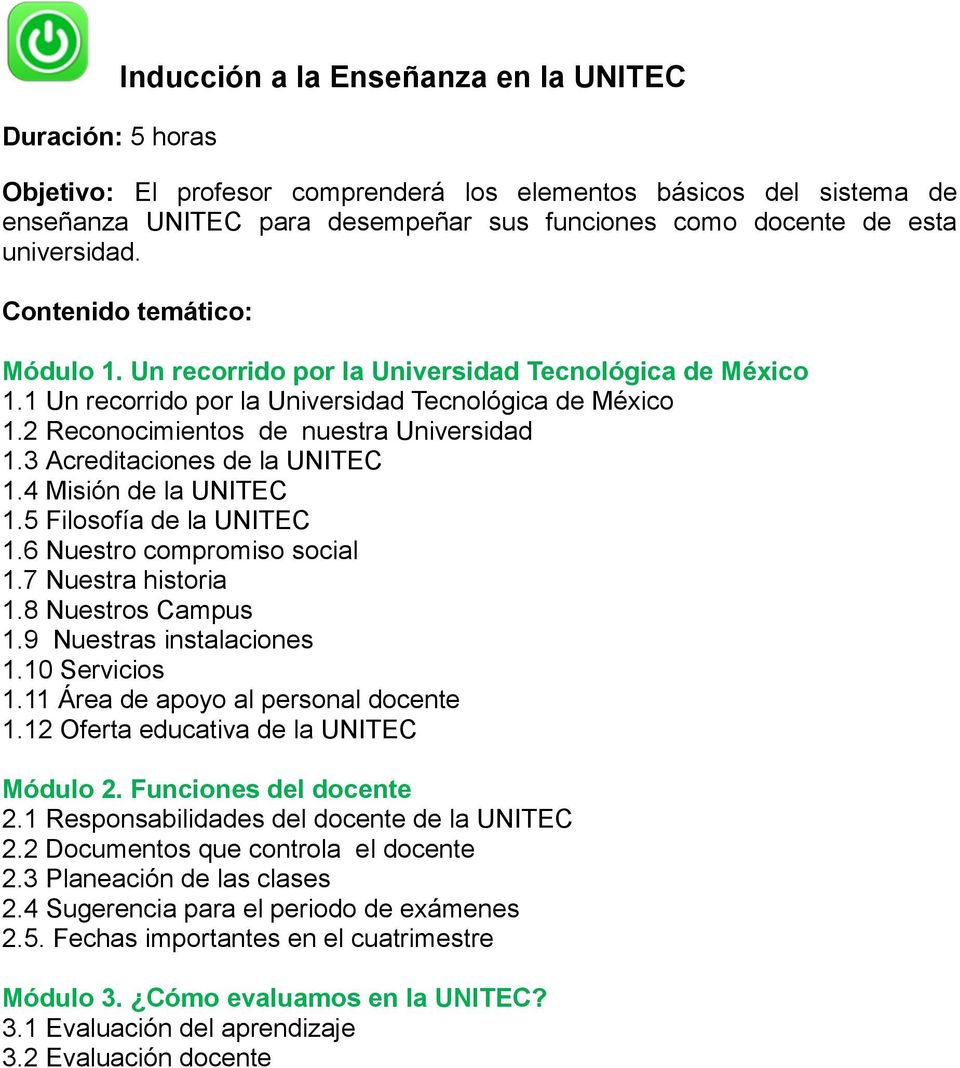 3 Acreditaciones de la UNITEC 1.4 Misión de la UNITEC 1.5 Filosofía de la UNITEC 1.6 Nuestro compromiso social 1.7 Nuestra historia 1.8 Nuestros Campus 1.9 Nuestras instalaciones 1.10 Servicios 1.