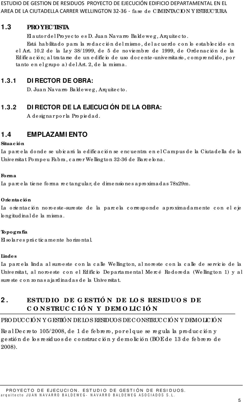 1.3.1 DIRECTOR DE OBRA: D. Juan Navarro Baldeweg, Arquitecto. 1.