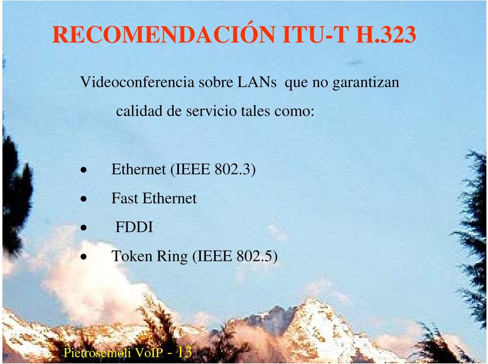 calidad de servicio tales como: Ethernet (IEEE 802.