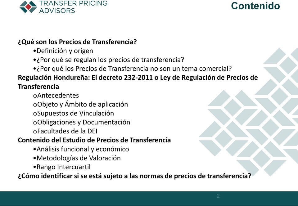 Regulación Hondureña: El decreto 232-2011 o Ley de Regulación de Precios de Transferencia oantecedentes oobjeto y Ámbito de aplicación osupuestos de