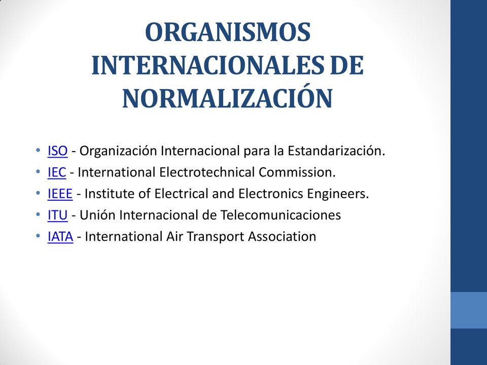 IEC - International Electrotechnical Commission.