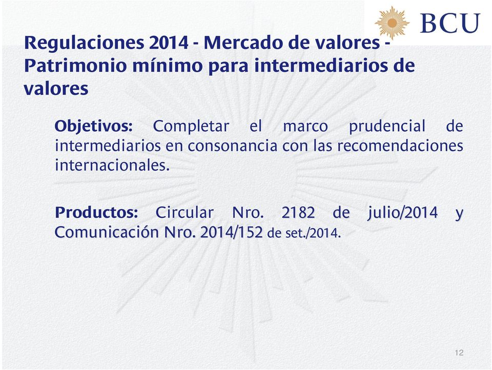 intermediarios en consonancia con las recomendaciones internacionales.