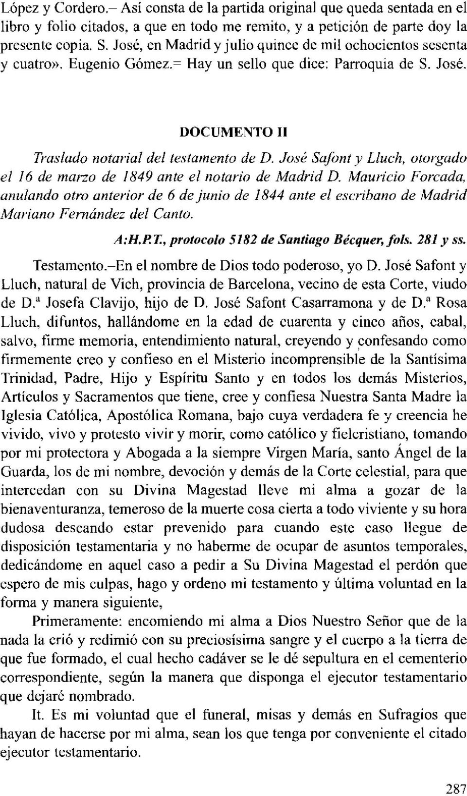 José Sajant y Lluch, otorgado el /6 de marzo de /849 ante el notario de Madrid D.