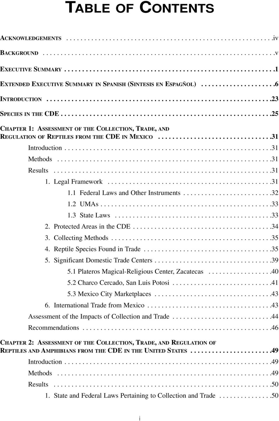 ..........................................................25 CHAPTER 1: ASSESSMENT OF THE COLLECTION, TRADE, AND REGULATION OF REPTILES FROM THE CDE IN MEXICO................................31 Introduction.