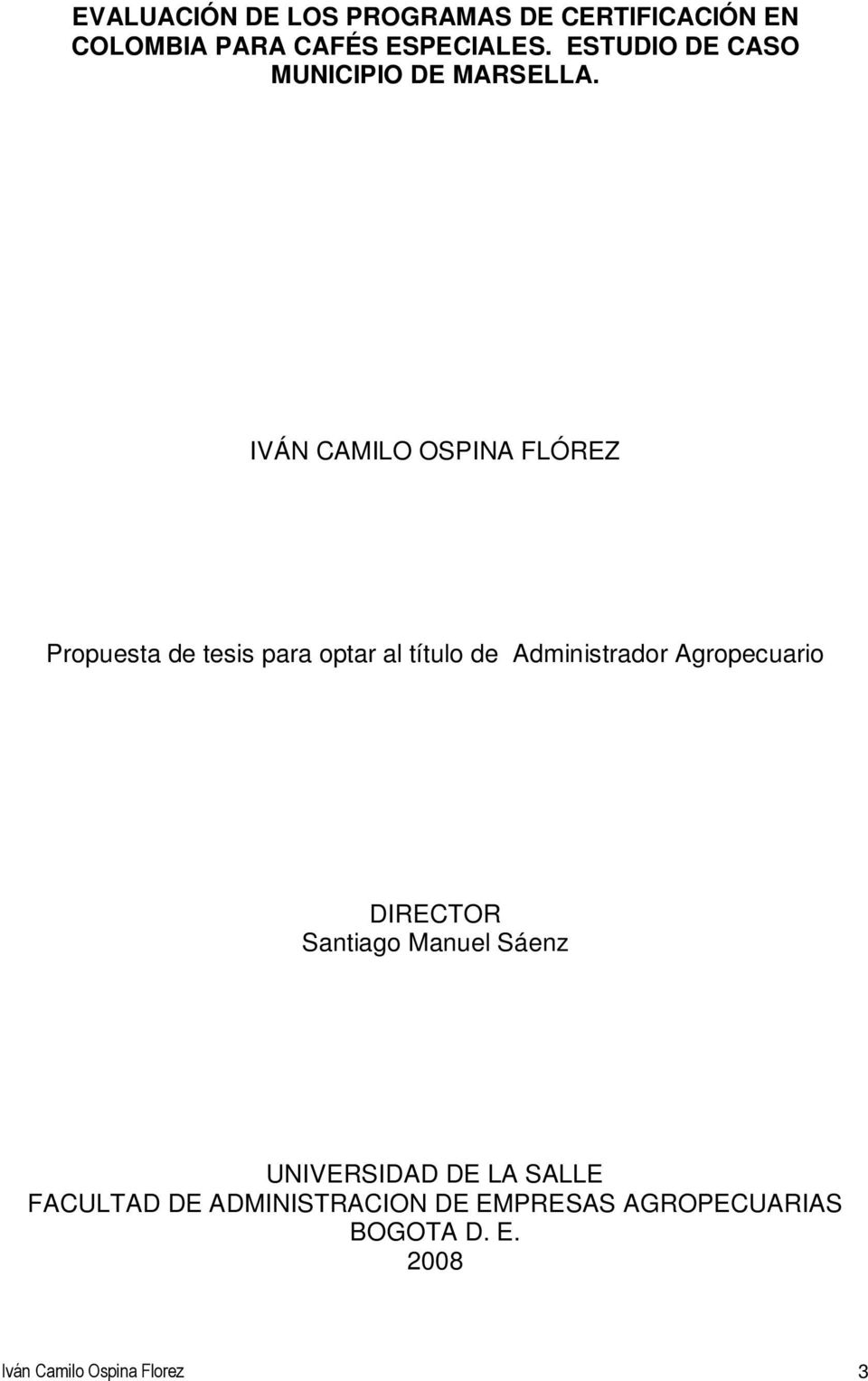 IVÁN CAMILO OSPINA FLÓREZ Propuesta de tesis para optar al título de Administrador