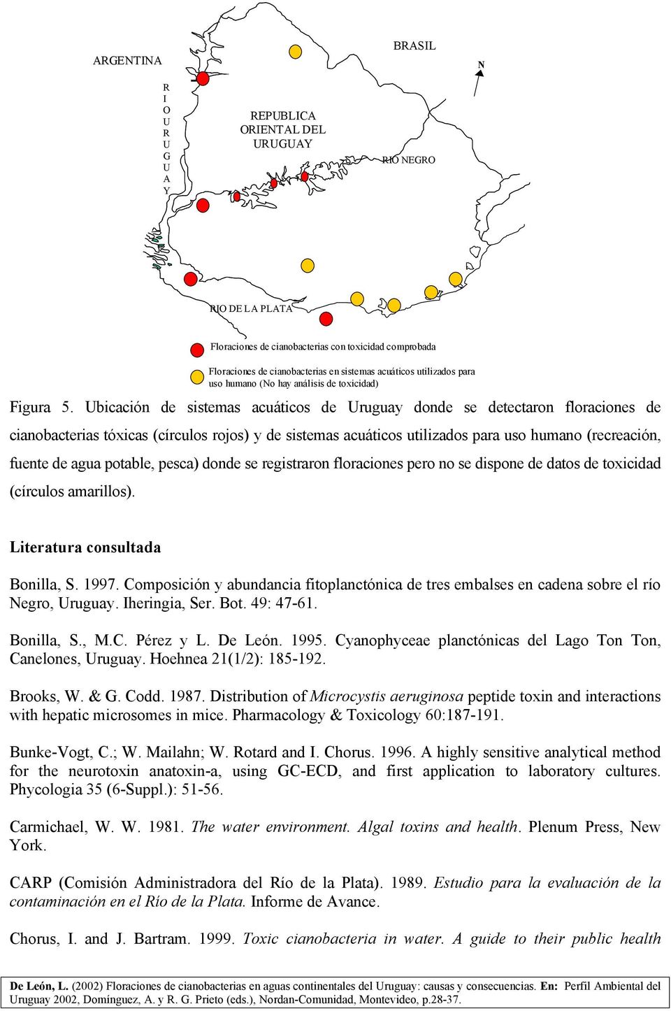 Ubicación de sistemas acuáticos de Uruguay donde se detectaron floraciones de cianobacterias tóxicas (círculos rojos) y de sistemas acuáticos utilizados para uso humano (recreación, fuente de agua