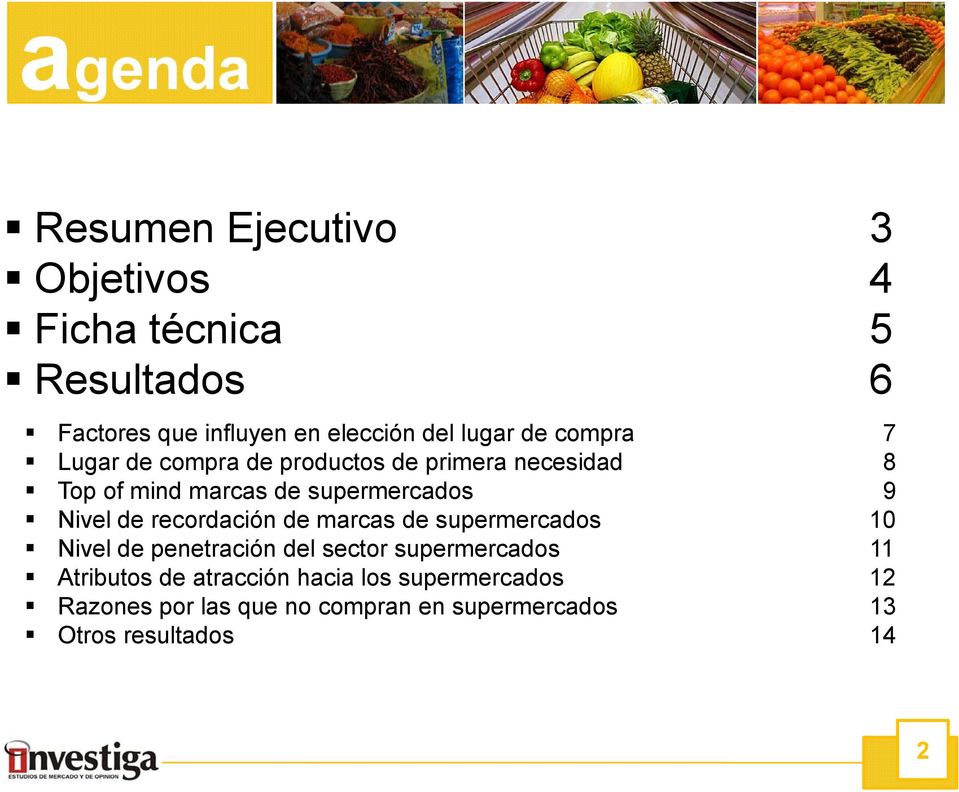 recordación de marcas de supermercados 10 Nivel de penetración del sector supermercados 11 Atributos